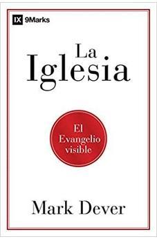 La iglesia: El evangelio visible