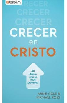 Crecer En Cristo 40 DãAs Hacia Una Fe Mã¡S Profunda