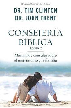 Consejerã­A Bã­Blica, Tomo 2: Manual De Consulta Sobre El Matrimonio Y La Familia