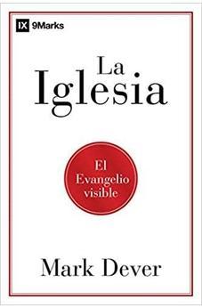 La iglesia: El evangelio visible