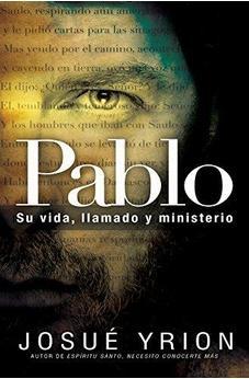 Pablo: Su Vida, Llamado Y Ministerio