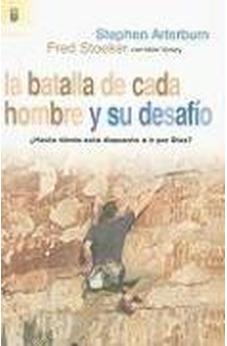 La Batalla De Cada Hombre Y Su Desafio: ?Hasta Donde Esta Dispuesto A Ir Por Dios?