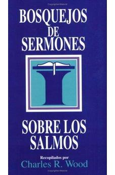 Bosquejos De Sermones: Los Salmos (Bosquejos De Sermones Wood)