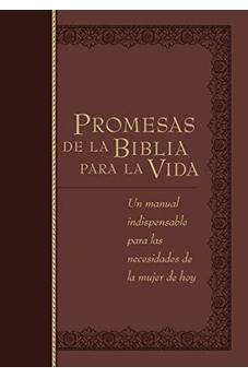 Promesas De La Biblia Para La Vida: Un Manual Indispensable Para Cada Una De Sus Necesidades