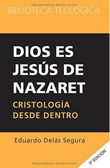 Dios Es Jesus De Nazaret : Cristologia Desde Dentro (Biblioteca Teologica)