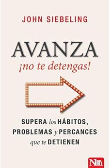 Avanza ¡No Te Detengas!: Victoria Sobre Los Poderes Que Nos Dominan