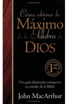 Cómo Obtener Lo Máximo De La Palabra De Dios