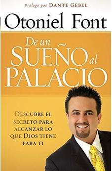 De Un Sueño Al Palacio: Descubre El Secreto Para Alcanzar Todo Lo Que Dios Tiene Para Ti