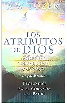 Los Atributos De Dios - Vol. 2 (Incluye Guía De Estudio): Profundice En El Corazón Del Padre.