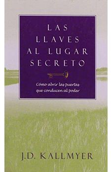 Las Llaves Al Lugar Secreto: Cómo Abrir Las Puertas Que Conducen Al Poder