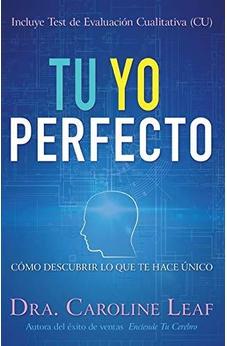 Tu Yo Perfecto: Cómo Descubrir Lo Que Te Hace Único