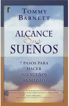 Alcance Sus Sueños: 7 Pasos Para Hacer Sus Sueños Realidad