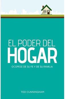 El Poder Del Hogar: Ocúpese De Su Fe Y De Su Familia