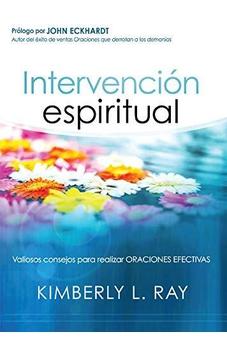 Intervención Espiritual: Valiosos Consejos Para Realizar Oraciones Efectivas