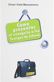 Como Presentar El Evangelio A Los Testigos De Jehova