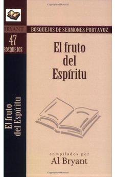 El Fruto Del Espíritu (Bosquejos De Sermones Portavoz)