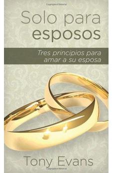 Solo Para Esposos: Tres Principios Para Honrar A Su Esposa