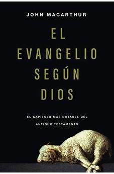 El Evangelio Segun Dios: El Capitulo Mas Notable Del Antiguo Testamento