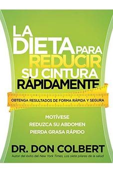 La Dieta Para Reducir Su Cintura Rápidamente: Obtenga Resultados De Forma Rápida Y Segura