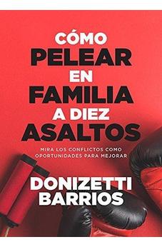 Como Pelear En Familia A Diez Asaltos