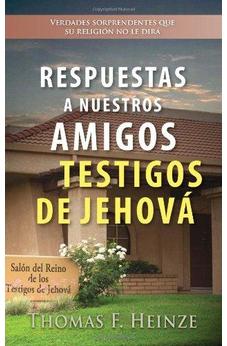 Respuestas A Nuestros Amigos Testigos De Jehová (Bilingue)