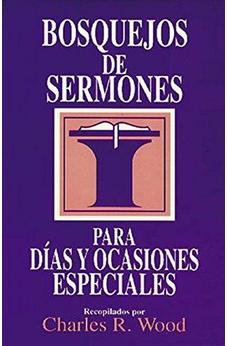 Bosquejos De Sermones: Días Y Ocasiones Especiales