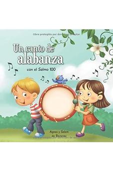 Un Canto De Alabanza Con El Salmo 100 (Capítulos De La Biblia Para Niños) (Volume 3)