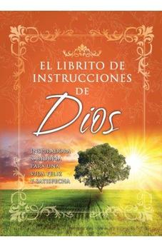 Librito de Instrucciones de Dios I: Sabiduria Inspirativa Para Una Vida Feliz y Realizada