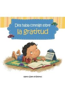 Dios Habla Conmigo Sobre La Gratitud: Maneras De Sentirse Agradecido A Pesar De Nuestros Problemas (Volume 4)