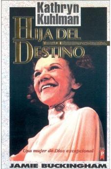 Kathryn Kuhlman Hija Del Destino