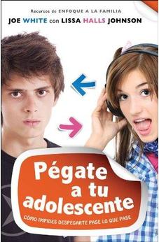 Pegate A Tu Adolescente  (Enfoque A La Familia)