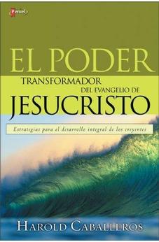 El Poder Transformador Del Evangelio De Jesucristo