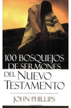 100 Bosquejos De Sermones Del Nuevo Testamento