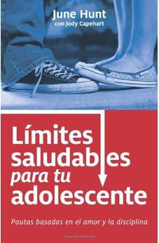 Límites Saludables Para Tu Adolescente: Pautas Basadas En El Amor Y La Disciplina