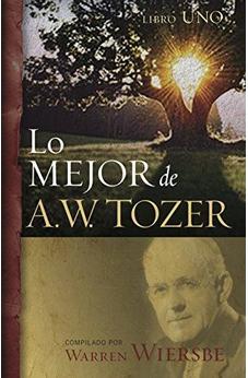 Lo Mejor De A.W. Tozer, Libro Uno