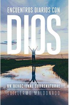 Encuentros Diarios Con Dios: Un Devocional Sobrenatural