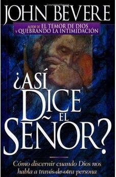 Asi Dice El Senor: Cómo Discernir Cuando Dios Nos Habla A Través De Otra Persona