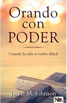 Orando Con Poder: Cuando La Vida Se Vuelve Difícil