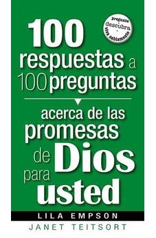 100 Respuestas A Promesas De Dios