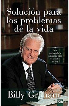 Solución Para Los Problemas De La Vida: Guía, Inspiración Y Esperanza Para Los Desafíos De La Vida