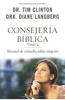 Consejería Bíblica 4: Manual De Consulta Sobre Mujeres (Consejeria Biblica)