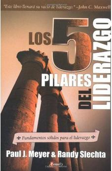 Los 5 Pilares Del Liderazgo: Fundamentos Sólidos Para El Liderazgo