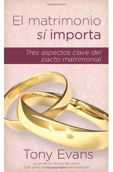 El Matrimonio Sí Importa: Tres Aspectos Claves Del Pacto Matrimonial