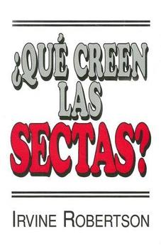 Que Creen Las Sectas?