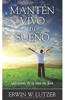 Mantén Vivo Tu Sueño: Lecciones De La Vida De José