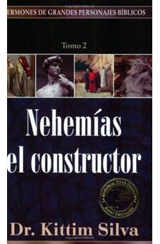 Nehemías El Constructor (Sermones De Grandes Personajes Bíblicos)