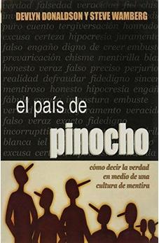 El Pais De Pinocho: Como Decir La Verdad En Medio De Una Cultura De Mentira