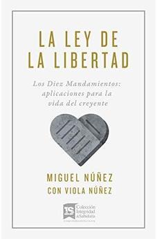 La ley de la libertad: Una exposición de los Diez Mandamiento