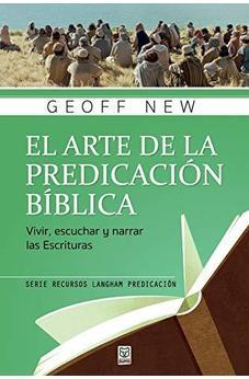 Image of El Arte de la Predicación Bíblica: Vivir, escuchar y narrar las escrituras (Recursos Langham Predicación)