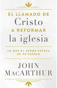 El llamado de Cristo a reformar la iglesia: Lo que el Señor espera de su pueblo